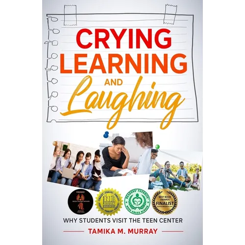 Crying, Learning, and Laughing: Why Students Visit the Teen Center