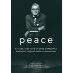 Peace: The Wide, Wide World of Dave Garroway, Television's Original Master Communicator