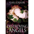 Destroying Angels: A Leigh Girard Mystery