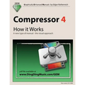 Compressor 4 - How it Works: A new type of manual - the visual approach