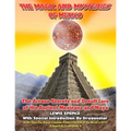 The Magick And Mysteries Of Mexico: Arcane Secrets and Occult Lore of the Ancient Mexicans and Maya