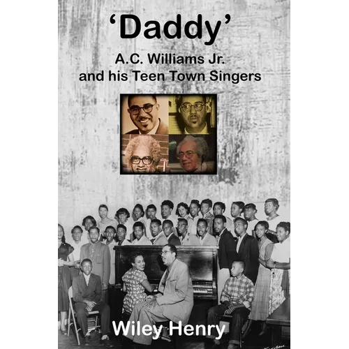 Daddy: A.C. Williams Jr. and his Teen Town Singers