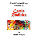 Short Festival Plays Volume 2: Comic Realities