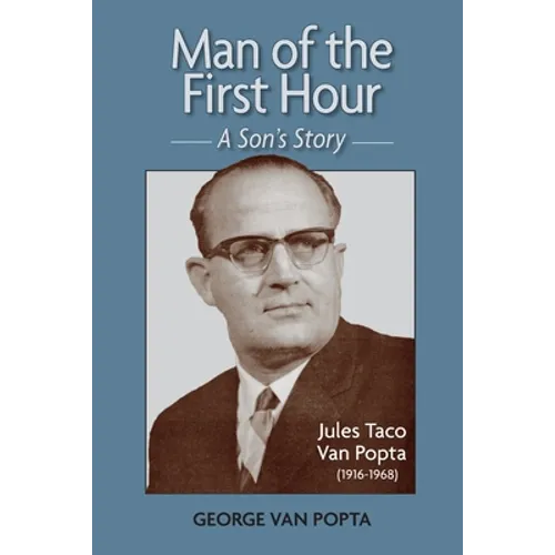 Man of the First Hour: A Son's Story