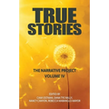 True Stories: The Narrative Project Volume IV