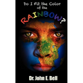 Do I Fit the Color of the Rainbow