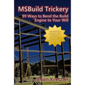 Msbuild Trickery: 99 Ways to Bend the Build Engine to Your Will