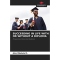 Succeeding in Life with or Without a Diploma