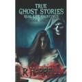 True Ghost Stories: Real-Life Hauntings