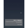 The C++ Project: A companion for learning the C++ programming language