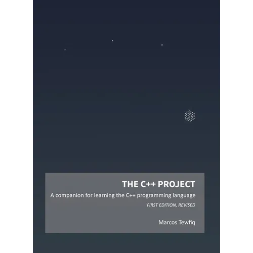 The C++ Project: A companion for learning the C++ programming language