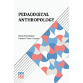 Pedagogical Anthropology: Translated From The Italian By Frederic Taber Cooper