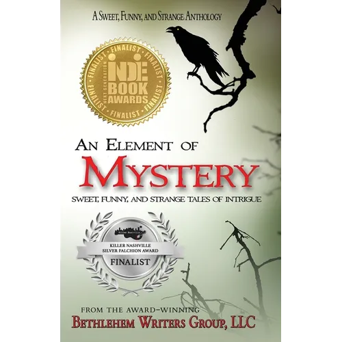 An Element of Mystery: Sweet, Funny, and Strange Tales of Intrigue