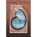 The Mysteries of Healing: Dialogues with Doctors and Scientists