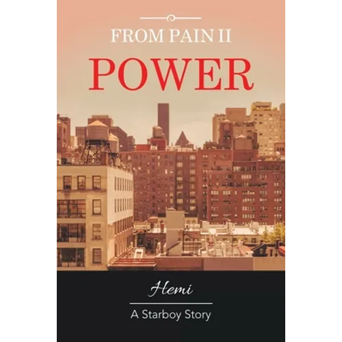 From Pain Ii Power: A Starboy Story
