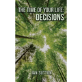 The Time of Your Life: Decisions (Second Edition)