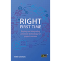 Right First Time: Buying and integrating advanced technology for project success