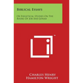 Biblical Essays: Or Exegetical Studies on the Books of Job and Jonah