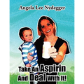 Take An Aspirin And Deal With It!