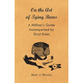 On the Art of Tying Bows - A Milliner's Guide Accompanied by Strict Rules