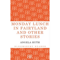 Monday Lunch in Fairyland and Other Stories