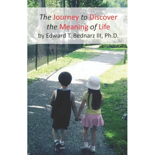 The Journey to Discover the Meaning of Life