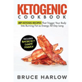 Ketogenic Cookbook: 67 Ketosis Recipes That Trigger Your Body into Burning Fat as Energy All Day Long (Includes Breakfast, Lunch, Dinner)
