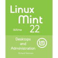 Linux Mint 22: Desktops and Administration