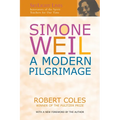 Simone Weil: A Modern Pilgrimage