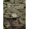 How to Focus More on Yourself: Workbook
