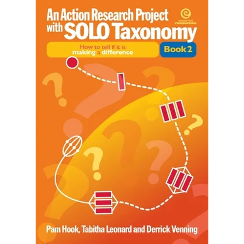 An Action Research Project with SOLO Taxonomy Bk 2: How to introduce and use SOLO and to tell if it is making a difference