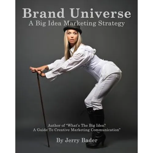 Brand Universe: A Big Idea Marketing Strategy