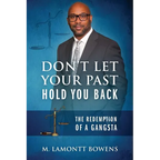 Don't Let Your Past Hold You Back: The Redemption of a Gangsta - Paperback