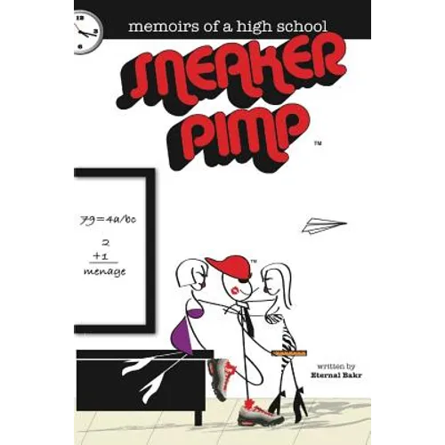 Memoirs of a High School Sneaker Pimp: Fiction with a few Autographs