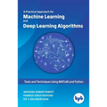 A Practical Approach for Machine Learning and Deep Learning Algorithms