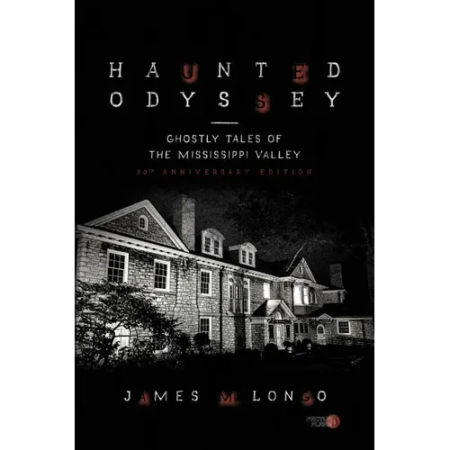Haunted Odyssey: Ghostly Tales of the Mississippi Valley