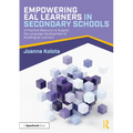 Empowering Eal Learners in Secondary Schools: A Practical Resource to Support the Language Development of Multilingual Learners
