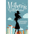 Mothering through the Whirlwind
