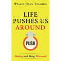 Life Pushes Us Around: Dealing with Being Mistreated