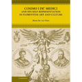 Cosimo I de' Medici and His Self-Representation in Florentine Art and Culture