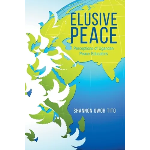 Elusive Peace: Perceptions of Ugandan Peace Educators