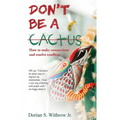 Don't Be a Cactus