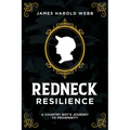 Redneck Resilience: A Country Boy's Journey to Prosperity