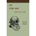 Up for Air: Diving for a Living - Hardcover