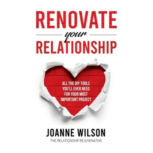 Renovate Your Relationship: All The DIY Tools You'll Ever Need For Your Most Important Project