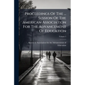 Proceedings Of The ... Session Of The American Association For The Advancement Of Education; Volume 5