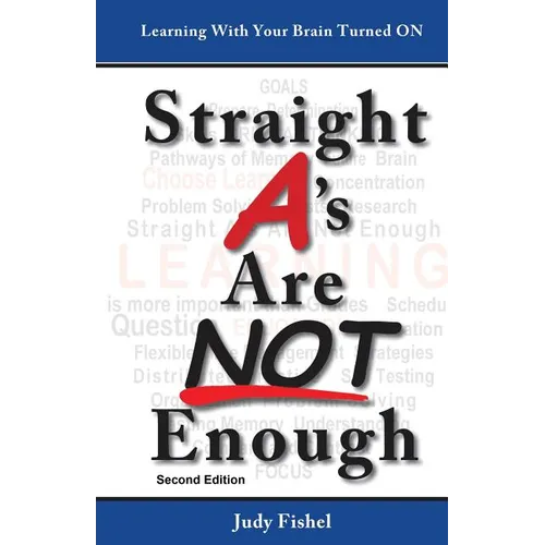 Straight A's Are Not Enough: Learning With Your Brain Turned On