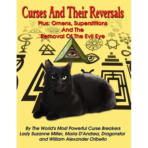 Curses And Their Reversals: Plus: Omens, Superstitions And The Removal Of The Evil Eye