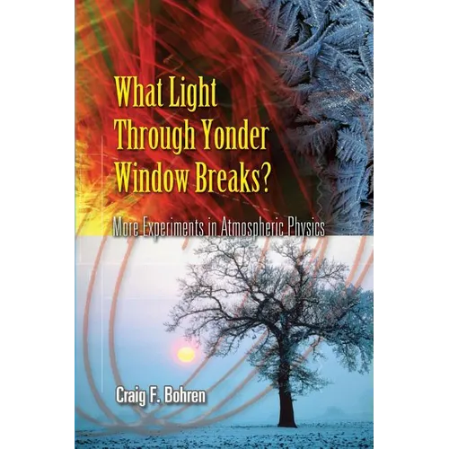 What Light Through Yonder Window Breaks?: More Experiments in Atmospheric Physics