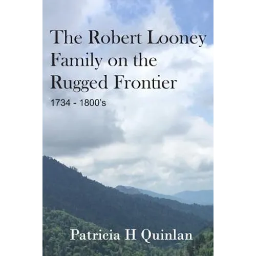 The Looney Family on the Rugged Frontier